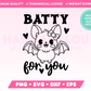 Batty for You Cute Bat with Bow SVG • Halloween SVG Files for Cricut • Halloween Sublimation Designs