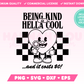 Being Kind is Hella Cool SVG • Kindness SVG Files for Cricut • Kindness Sublimation Designs