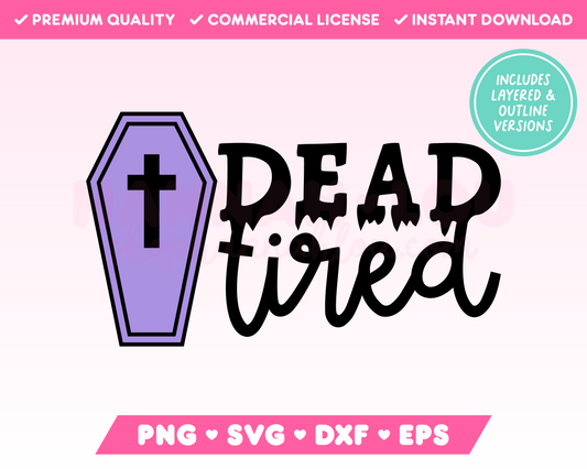 Dead Tired SVG · Halloween SVG Files for Cricut · Halloween Sublimation Designs