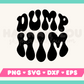 FREE Dump Him SVG | Free SVG Files for Cricut