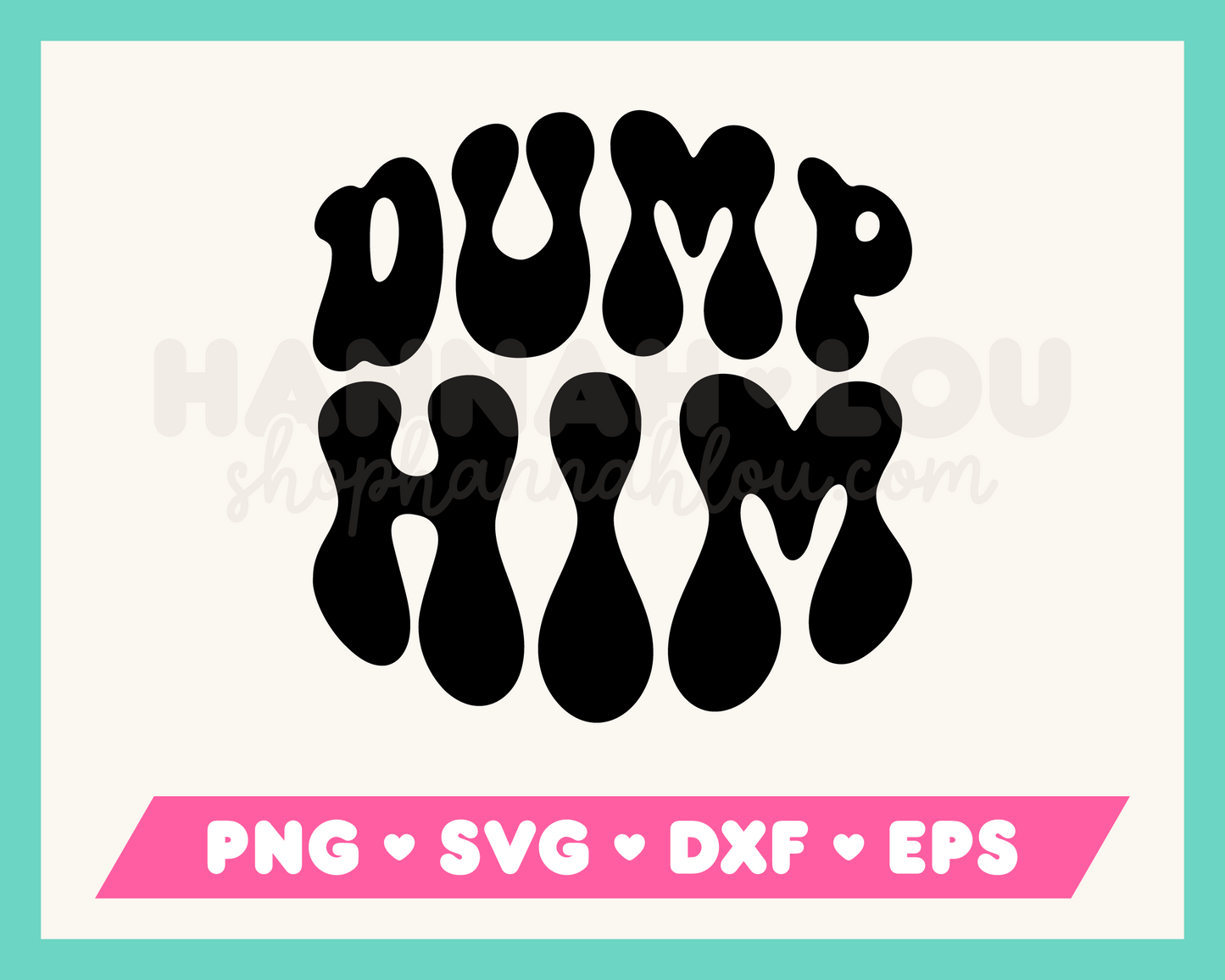 FREE Dump Him SVG | Free SVG Files for Cricut