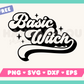 My free Basic Witch SVG is part of my free Halloween SVG files for Cricut collection, and features the words 'Basic Witch' in a retro-style font, surrounded by sparkles.