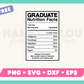 My free Graduate Nutrition Facts SVG is part of my free graduation SVG files for Cricut collection, and features a nutrition facts label for a graduate.