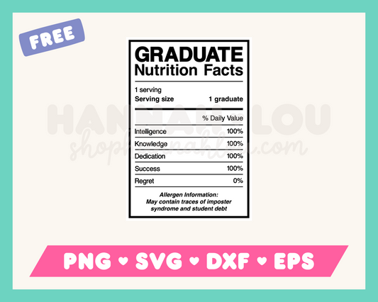 My free Graduate Nutrition Facts SVG is part of my free graduation SVG files for Cricut collection, and features a nutrition facts label for a graduate.