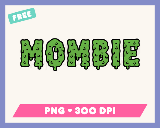 My free Mombie PNG is part of my Free Halloween Sublimation Designs collection, and features the word 'mombie' in a sludgy, horror-style font.