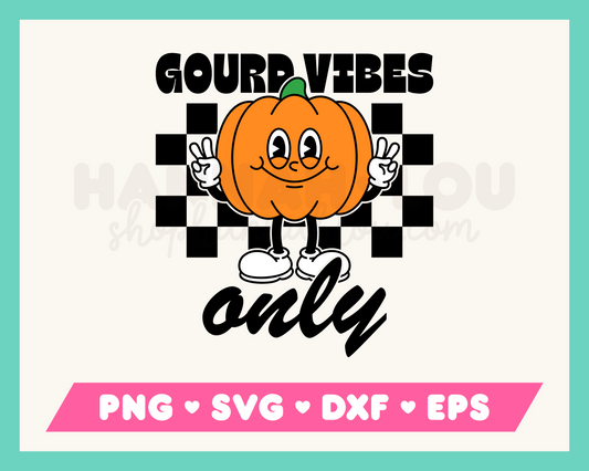 Gourd Vibes Only Pumpkin SVG