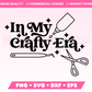 In My Crafty Era SVG · Crafting SVG Files for Cricut · Crafting Sublimation Designs