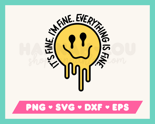 My It's Fine I'm Fine Everything is Fine SVG is part of my trendy SVG files for Cricut collection, and features a melting happy face surrounded by the words It's Fine I'm Fine Everything is Fine.