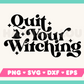 Quit Your Witching SVG • Halloween SVG Files for Cricut