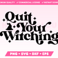 My funny Quit Your Witching SVG is part of my Halloween SVG Files for Cricut collection, and features the phrase Quit Your Witching alongside sparkles and a witch's hat.
