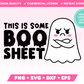 This is Some Boo-Sheet Ghost SVG • Halloween SVG Files for Cricut • Halloween Sublimation Designs