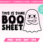 This is Some Boo-Sheet Ghost SVG • Halloween SVG Files for Cricut • Halloween Sublimation Designs