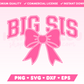 Varsity Big Sis with Coquette Bow SVG • Sister SVG Files for Cricut • Sister Sublimation Designs