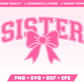 Varsity Sister with Coquette Bow SVG • Sister SVG Files for Cricut • Sister Sublimation Designs